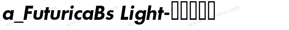 a_FuturicaBs Light字体转换